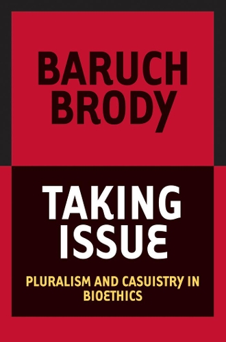 Бумажная книга «Taking Issue: Pluralism and Casuistry in Bioethics», автор Барух А. Броди - фото №1