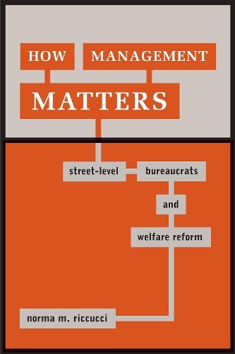 Паперова книга «How Management Matters: Street-Level Bureaucrats and Welfare Reform», автор Норма М. Ріккуччі - фото №1