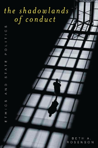 Паперова книга «The Shadowlands of Conduct: Ethics and State Politics», автор Бет А. Розенсон - фото №1
