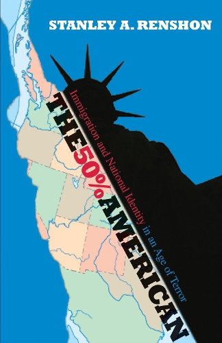 Паперова книга «The 50% American: Immigration and National Identity in an Age of Terror», автор Стенлі А. Реншон - фото №1