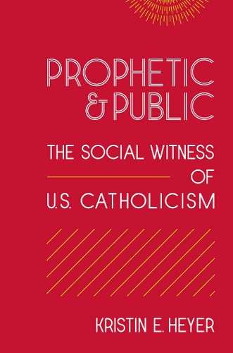 Бумажная книга «Prophetic and Public: The Social Witness of U.S. Catholicism», автор Кристин Э. Хейер - фото №1