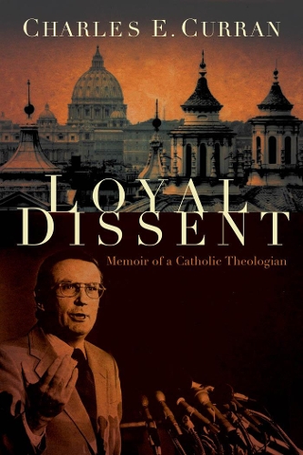 Бумажная книга «Loyal Dissent: Memoir of a Catholic Theologian», автор Чарльз Э. Курран - фото №1