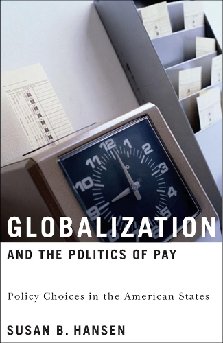 Паперова книга «Globalization and the Politics of Pay: Policy Choices in the American States», автор Сюзан Б. Хансен - фото №1