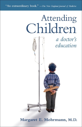Бумажная книга «Attending Children: A Doctor's Education», автор Маргарет Э. Морманн - фото №1