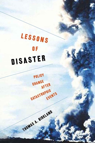 Бумажная книга «Lessons of Disaster: Policy Change after Catastrophic Events», автор Томас А. Биркланд - фото №1