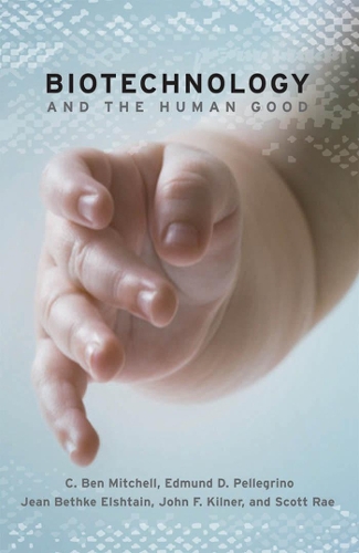 Паперова книга «Biotechnology and the Human Good», автор К. Бен Мітчелл - фото №1