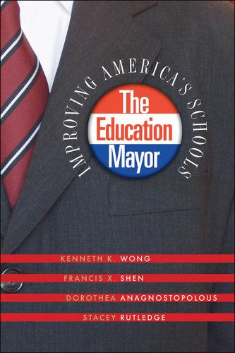 Паперова книга «The Education Mayor: Improving America's Schools», авторів Доротея Анагностопулос, Френсіс X. Шен, Кеннет К. Вонг, Стейсі Ратледж - фото №1