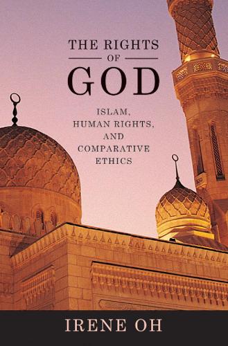 Бумажная книга «The Rights of God: Islam, Human Rights, and Comparative Ethics», автор Ирен О - фото №1