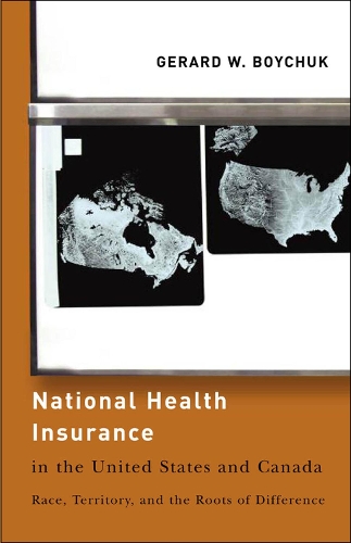 Бумажная книга «National Health Insurance in the United States and Canada: Race, Territory, and the Roots of Difference», автор Жерар В. Бойчук - фото №1