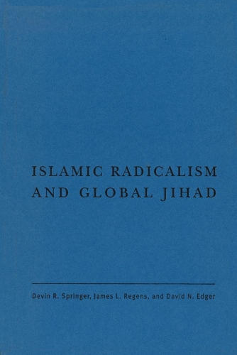 Бумажная книга «Islamic Radicalism and Global Jihad», автор Девин Р. Спрингер - фото №1
