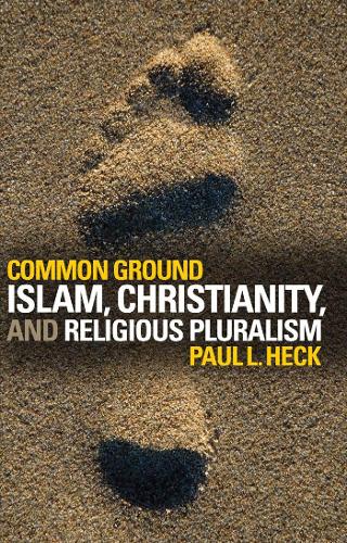 Бумажная книга «Common Ground: Islam, Christianity, and Religious Pluralism», автор Пол Л. Хек - фото №1