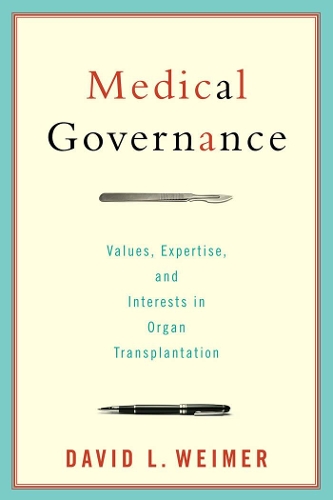 Бумажная книга «Medical Governance: Values, Expertise, and Interests in Organ Transplantation», автор Дэвид Л. Ваймер - фото №1