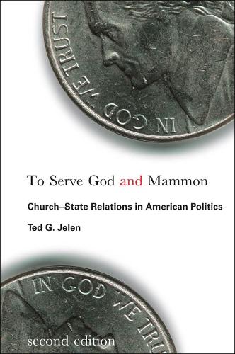 Бумажная книга «To Serve God and Mammon: Church–State Relations in American Politics», автор Тед Г. Джелен - фото №1