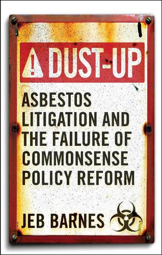Бумажная книга «Dust-Up: Asbestos Litigation and the Failure of Commonsense Policy Reform», автор Джеб Барнс - фото №1