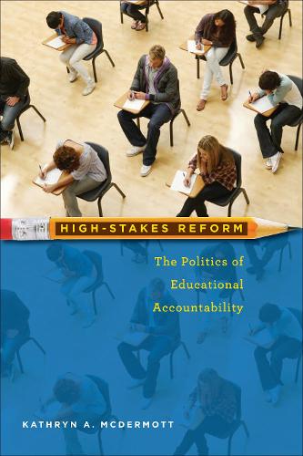 Бумажная книга «High-Stakes Reform: The Politics of Educational Accountability», автор Кэтрин А. Макдермотт - фото №1