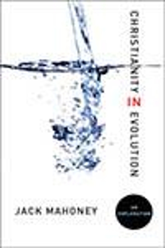 Бумажная книга «Christianity in Evolution: An Exploration», автор Джек Махони - фото №1
