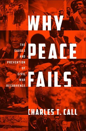 Бумажная книга «Why Peace Fails: The Causes and Prevention of Civil War Recurrence», автор Чарльз Т. Колл - фото №1