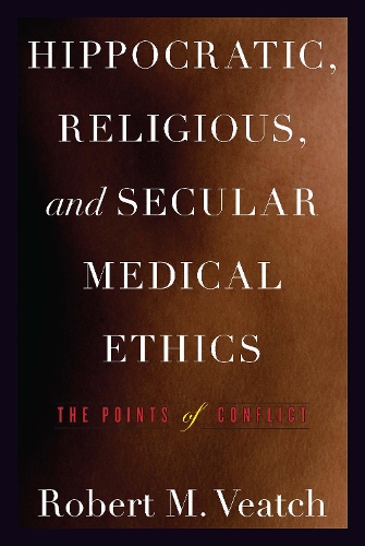 Паперова книга «Hippocratic, Religious, and Secular Medical Ethics: The Points of Conflict», автор Роберт М. Вітч - фото №1