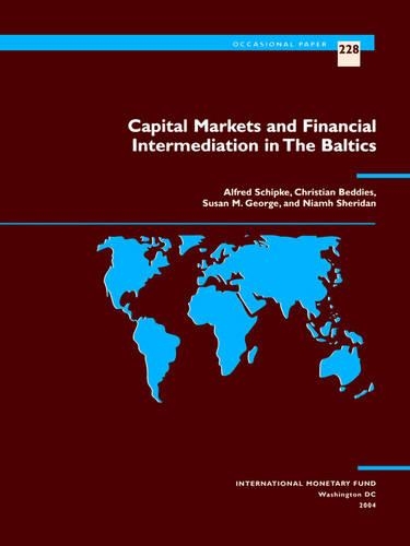 Бумажная книга «Capital Markets and Financial Intermediation in the Baltics», авторов Альфред Шипке, Кристиан Х Бедди, Ниам Шеридан, Сьюзан М. Джордж - фото №1