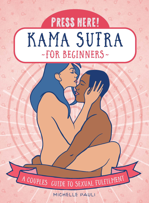 Паперова книга «Press Here! Kama Sutra for Beginners. A Couples Guide to Sexual Fulfilment», автор Мішель Паулі - фото №1