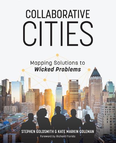 Паперова книга «Collaborative Cities: Mapping Solutions to Wicked Problems», авторів Кейт Маркін Коулман, Стівен Голдсміт - фото №1