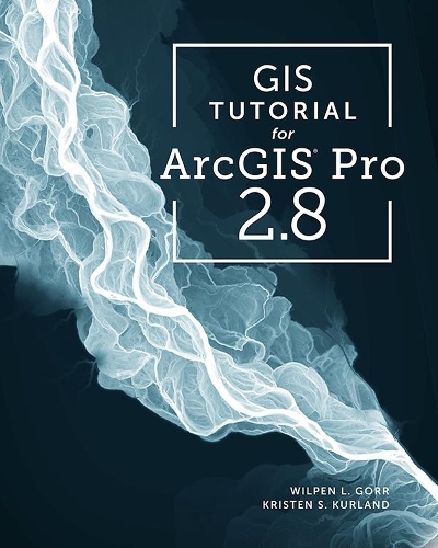 Паперова книга «GIS Tutorial for ArcGIS Pro 2.8», авторів Крістен С. Курланд, Вілпен Л. Горр - фото №1