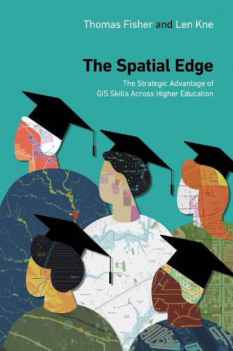 Paper book «The Spatial Edge: The Strategic Advantage of GIS Skills Across Higher Education», author Thomas Fisher - фото №1