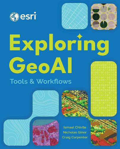 Paper book «Exploring GeoAI: Tools and Workflows», author Craig Carpenter - фото №1