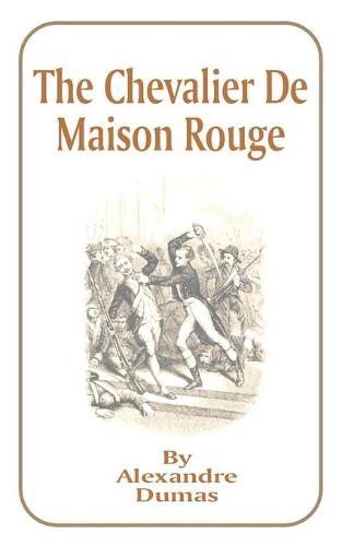 Бумажная книга «The Chevalier de Maison Rouge», автор Александр Дюма - фото №1