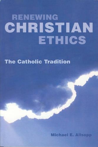 Бумажная книга «Renewing Christian Ethics: The Catholic Tradition», автор Майкл Э. Оллсопп - фото №1