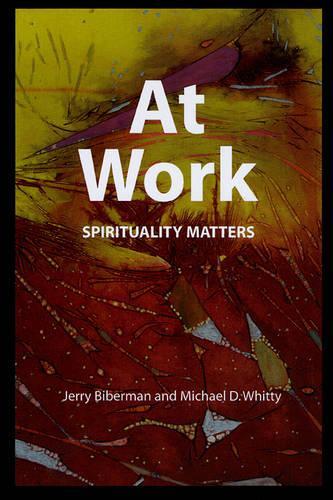 Паперова книга «At Work: Spirituality Matters», авторів Джеррі Біберман, Майкл Д. Вітті - фото №1