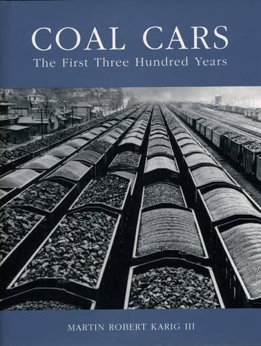 Паперова книга «Coal Cars: The First Three Hundred Years», автор Мартін Роберт Каріг III - фото №1