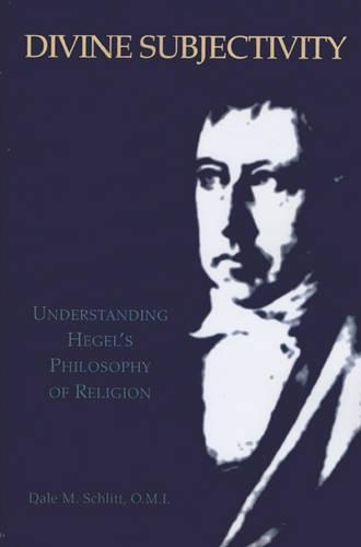 Паперова книга «Divine Subjectivity: Understanding Hegel's Philosophy of Religion», автор Дейл М. Шлітт - фото №1