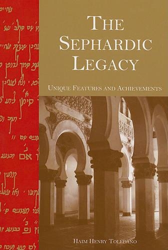 Бумажная книга «The Sephardic Legacy: Unique Features and Achievements», автор Хаим Генри Толедано - фото №1
