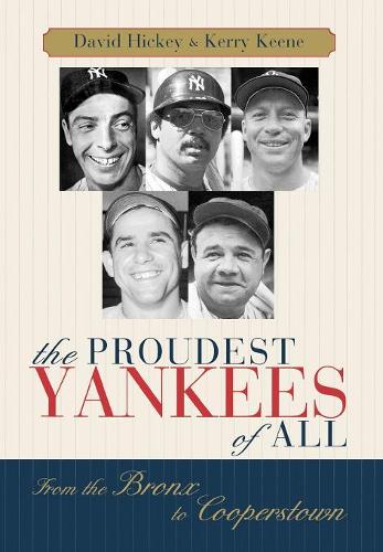 Бумажная книга «The Proudest Yankees of All: From the Bronx to Cooperstown», авторов Дэвид Хикки, Керри Кин - фото №1