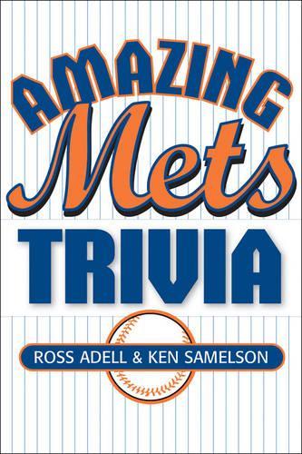 Паперова книга «Amazing Mets Trivia», авторів Кен Самельсон, Росс Аделл - фото №1