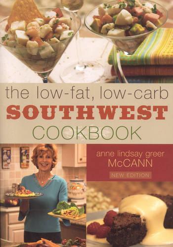 Бумажная книга «The Low-fat Low-carb Southwest Cookbook», автор Энн Линдсей Грир МакКанн - фото №1