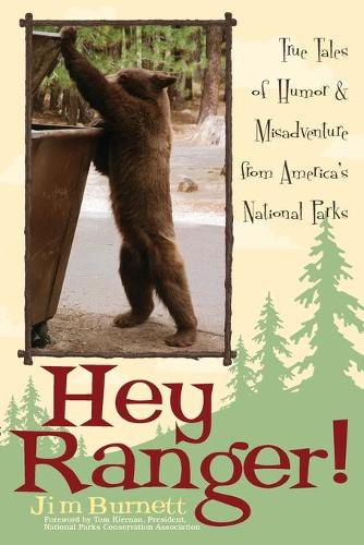 Бумажная книга «Hey Ranger!: True Tales of Humor & Misadventure from America's National Parks», автор Джим Бернетт - фото №1