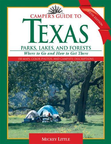 Бумажная книга «Camper's Guide to Texas Parks, Lakes, and Forests: Where to Go and How to Get There», автор Микки Литтл - фото №1