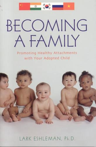 Бумажная книга «Becoming a Family: Promoting Healthy Attachments with Your Adopted Child», автор Ларк Эшлеман - фото №1