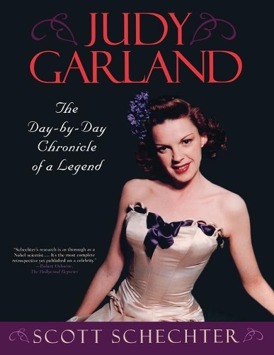 Паперова книга «Judy Garland: The Day-by-Day Chronicle of a Legend», автор Скотт Шехтер - фото №1