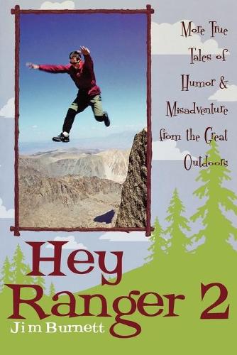 Бумажная книга «Hey Ranger 2: More True Tales of Humor & Misadventure from the Great Outdoors», автор Джим Бернетт - фото №1