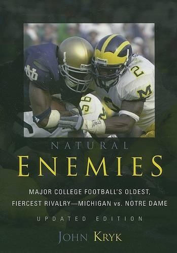 Бумажная книга «Natural Enemies: Major College Football's Oldest, Fiercest Rivalry-Michigan vs. Notre Dame», автор Джон Крик - фото №1