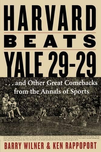 Бумажная книга «Harvard Beats Yale 29-29: ...and Other Great Comebacks from the Annals of Sports», авторов Барри Уилнер, Кен Раппопорт - фото №1