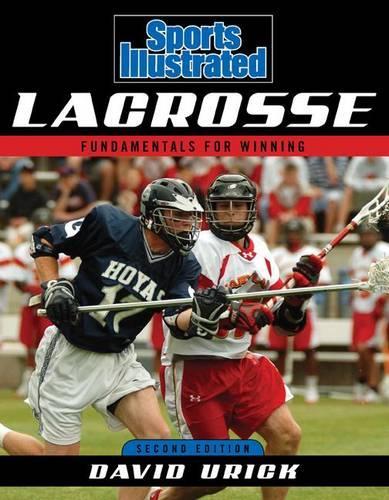 Бумажная книга «Sports Illustrated Lacrosse: Fundamentals for Winning», автор Дэвид Урик - фото №1