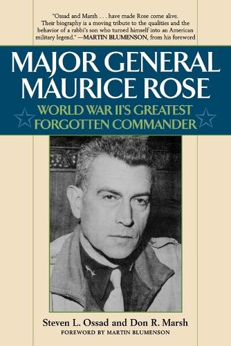 Бумажная книга «Major General Maurice Rose: World War II's Greatest Forgotten Commander», авторов Дон Р. Марш, Стивен Л. Оссад - фото №1