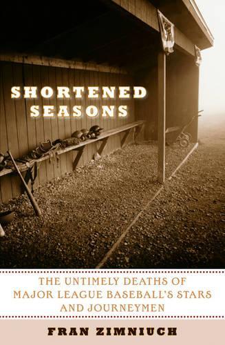 Бумажная книга «Shortened Seasons: The Untimely Deaths of Major League Baseball's Stars and Journeymen», автор Фран Зимнюх - фото №1