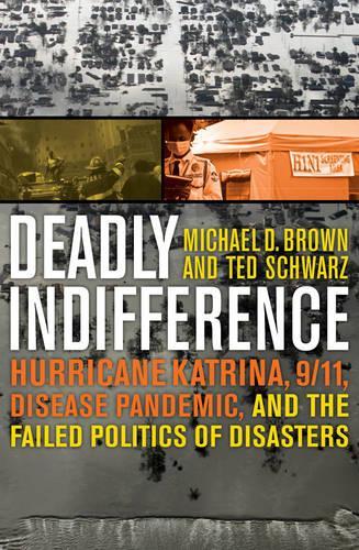Бумажная книга «Deadly Indifference: The Perfect (Political) Storm: Hurricane Katrina, The Bush White House, and Beyond», авторов Майкл Д. Браун, Тед Шварц - фото №1