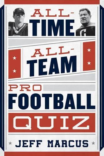 Бумажная книга «All-Time, All-Team Pro Football Quiz», автор Джефф Маркус - фото №1