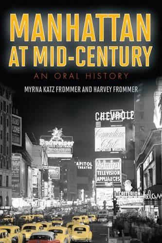 Бумажная книга «Manhattan at Mid-Century: An Oral History», авторов Харви Фроммер, Мирна Кац Фроммер - фото №1